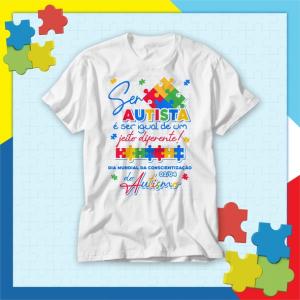 Camiseta Autismo - Ser Autista - mod A06 Tecido 100% Poliéster - Anti-pilling Estampa Colorida A3  Sublimação  