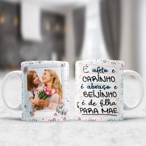 Caneca Dia das Mães com Foto - É Afetoe Carinho