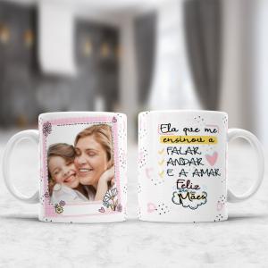 Caneca Dia das Mães com Foto - Ela que Me Ensinou a Falar