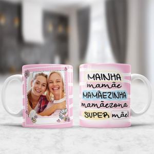 Caneca Dia das Mães com Foto - Mainha, Mamãe, Mamãezinha Caneca Porcelana 95x200 Branca Sublimação  