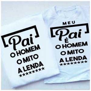 Kit Camiseta Pai e Filho Pai O Homem o Mito